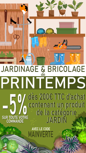 5% de remise immédiate sur votre panier contenant 1 produit de la catégorie JARDIN dès 200€ d'achat avec le code promo MAINVERTE