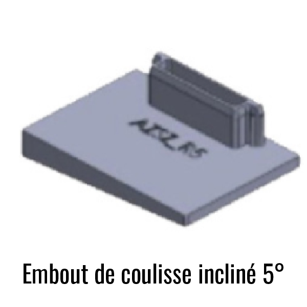 Embouts de coulisses inclinés 5°